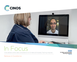 Download our Case Study - Cinos delivers online video consultations for St Helens and Knowsley Teaching Hospitals NHS Trust